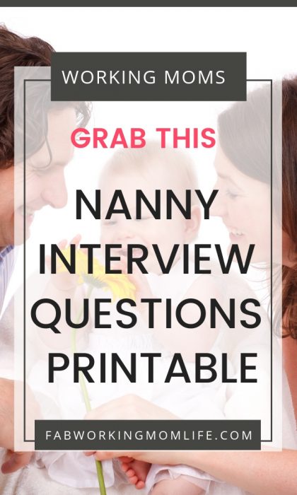 Are you planning to hire a nanny to care for your children? Be ready with nanny interview questions to ask a potential Nanny with this Nanny Interview Questions Printable Checklist! | Fab Working Mom Life #parenting #motherhood #workingmom #workingmoms #workingmomlife