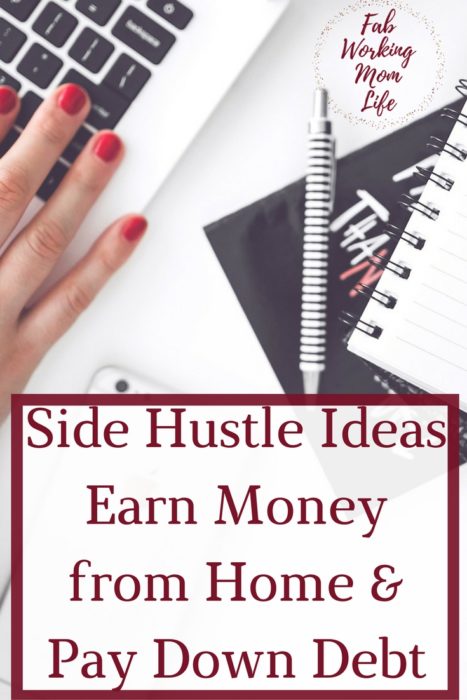 Side Hustle Ideas to earn extra Money from Home and Pay Down Debt