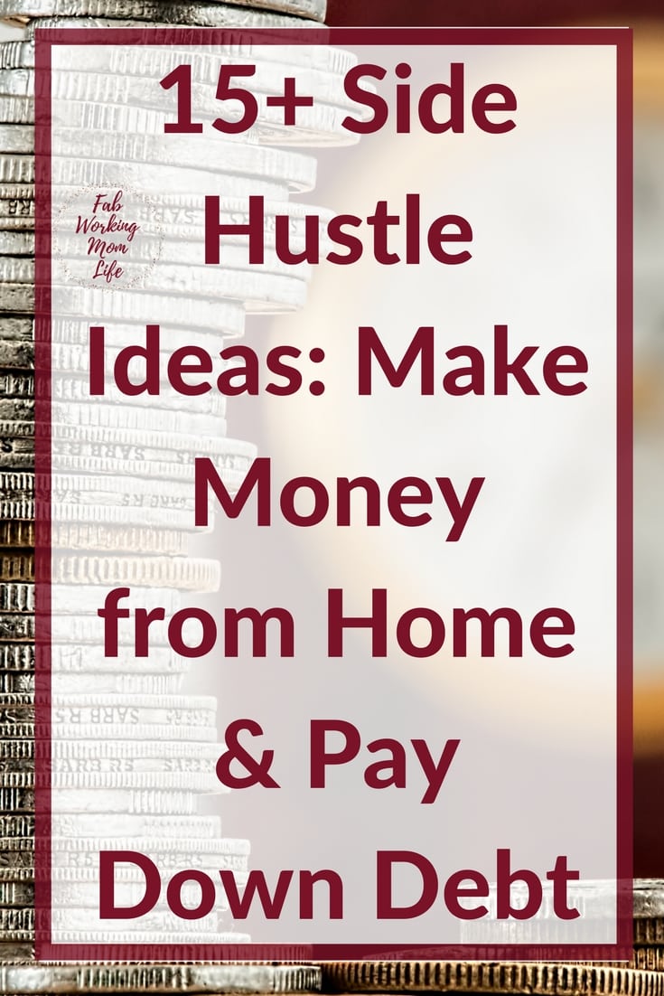31+ Side Hustle Ideas for Moms to earn Money from Home and Pay Down ...