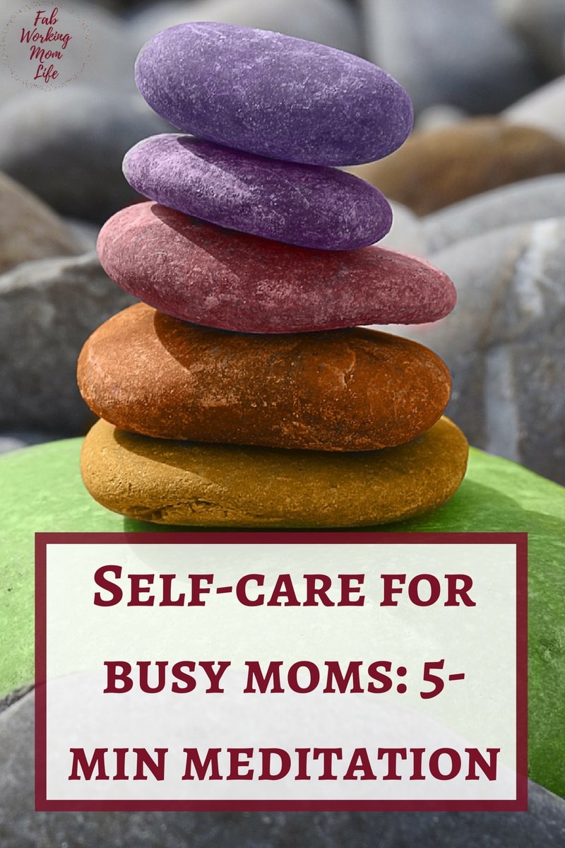 Self-care for busy moms: Learn to meditate in 5 simple steps