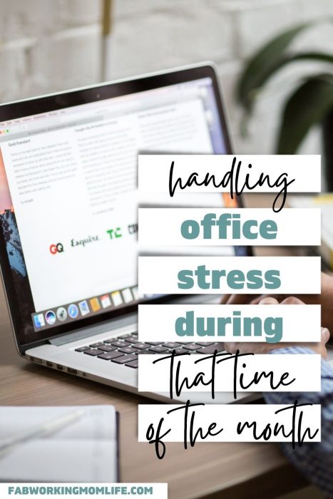 handling office stress during that time of the month