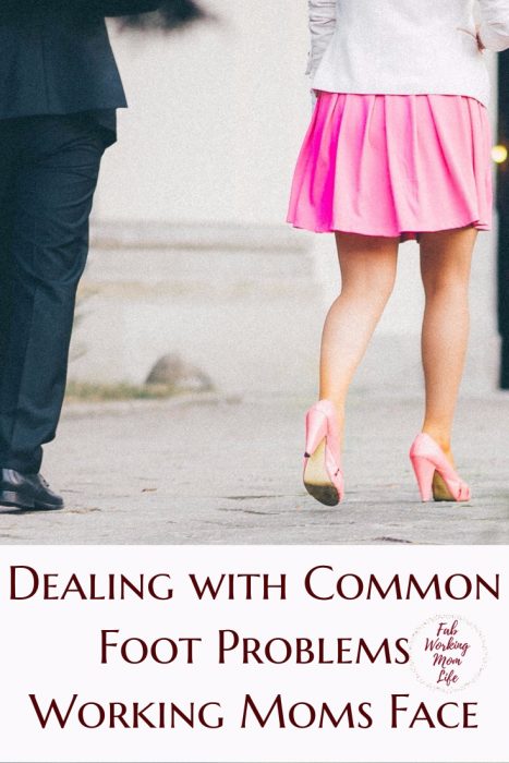 Dealing with Common Foot Problems Working Moms Face