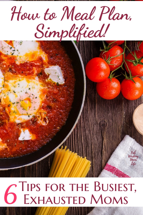 How to Meal Plan, Simplified! Tips for Busy Exhausted Moms