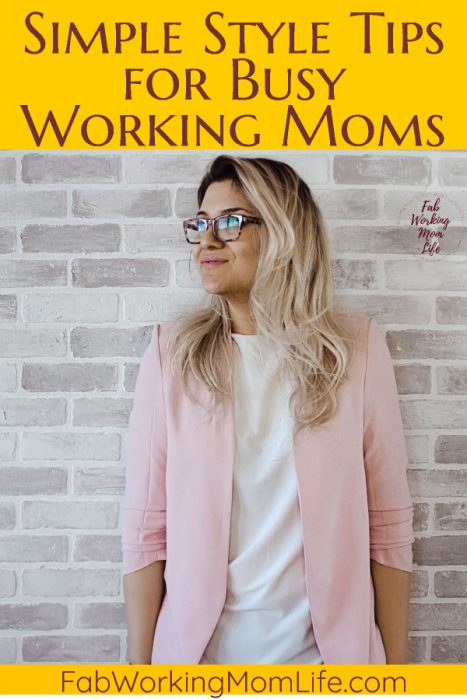 Simple style tips for Busy Working Moms - Why an organized Working Mom Wardrobe saves you time | Fab Working Mom Life #workingmom #workingmomlife #organize #momstyle #momlifestyle