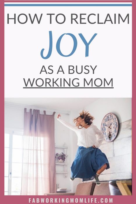 how to reclaim joy as a working mom