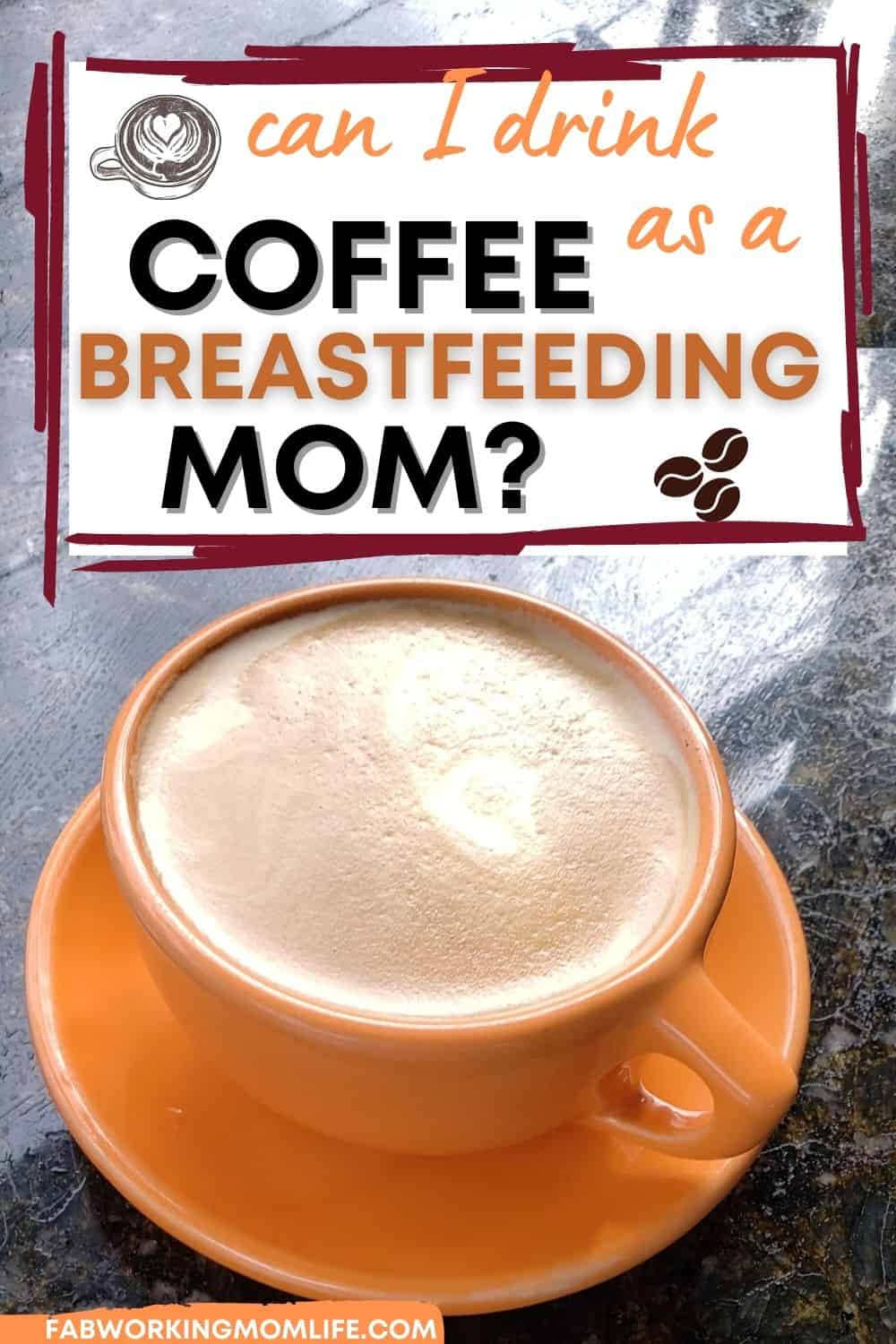 https://www.fabworkingmomlife.com/wp-content/uploads/2021/08/can-you-drink-coffee-while-breastfeeding.jpg