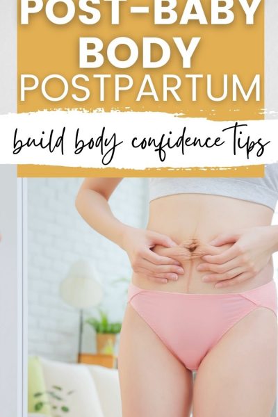 body confidence postpartum embrace your post-baby body