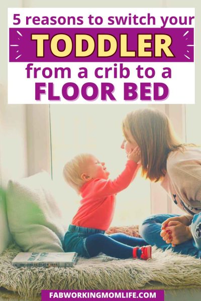 5 reasons to switch your toddler from crib to floor bed